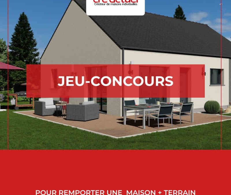 Résultat de notre Jeu Concours « Une maison à Gagner »